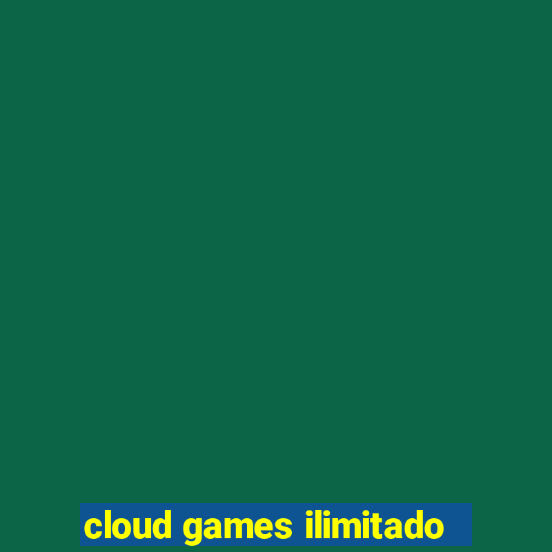 cloud games ilimitado